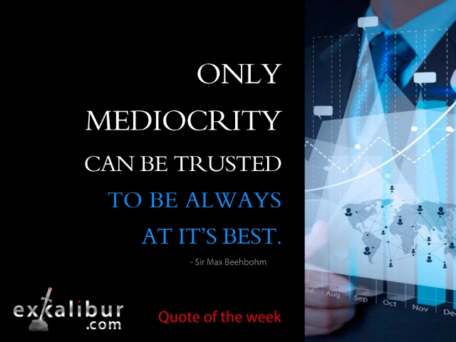 There is No Satisfactory Substitute for Excellence.